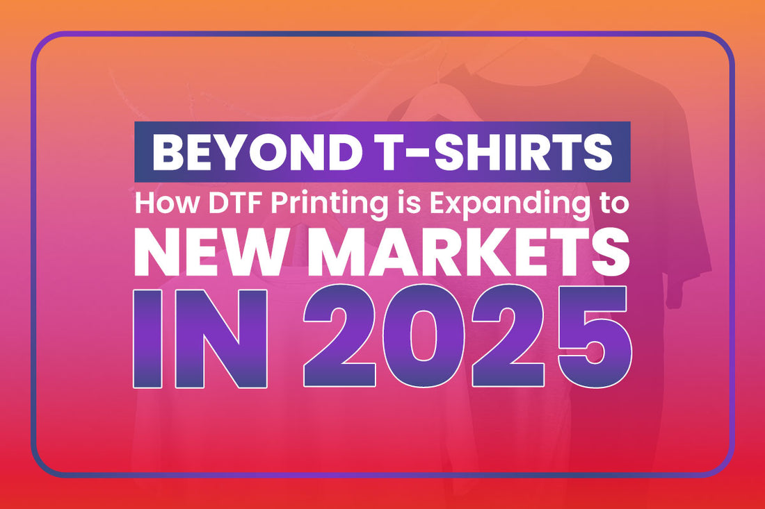 Beyond T-Shirts: How DTF Printing is Expanding to New Markets in 2025