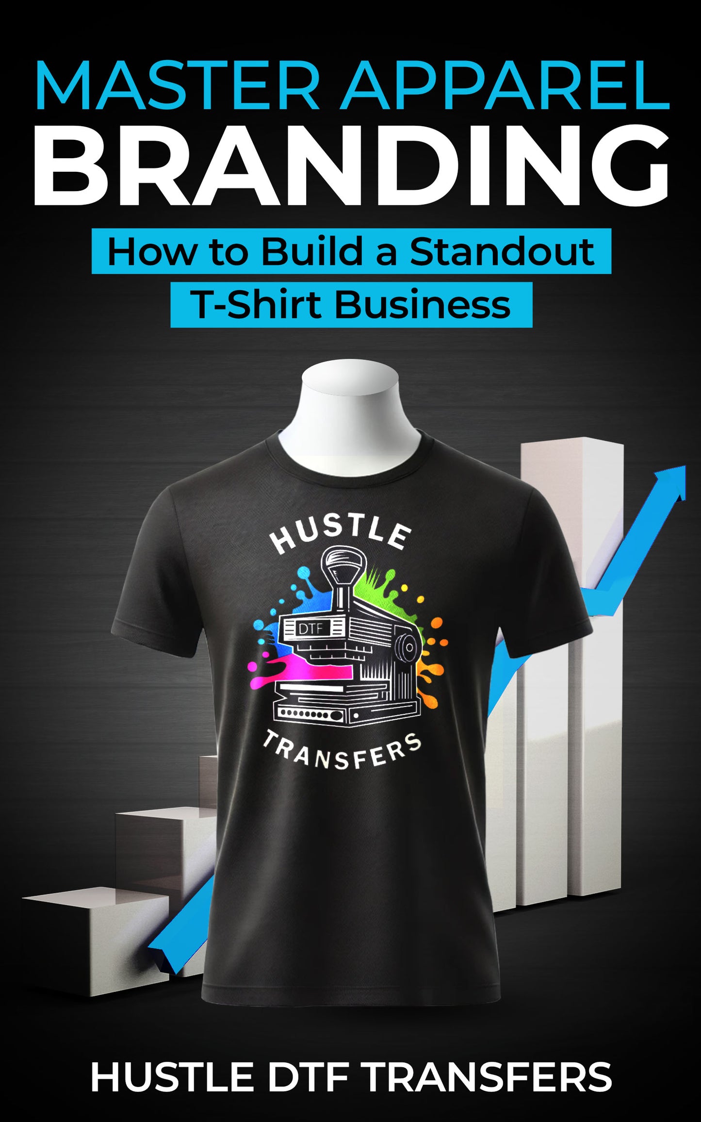 Mastering Apparel Branding: How to Build a Standout T-Shirt Business